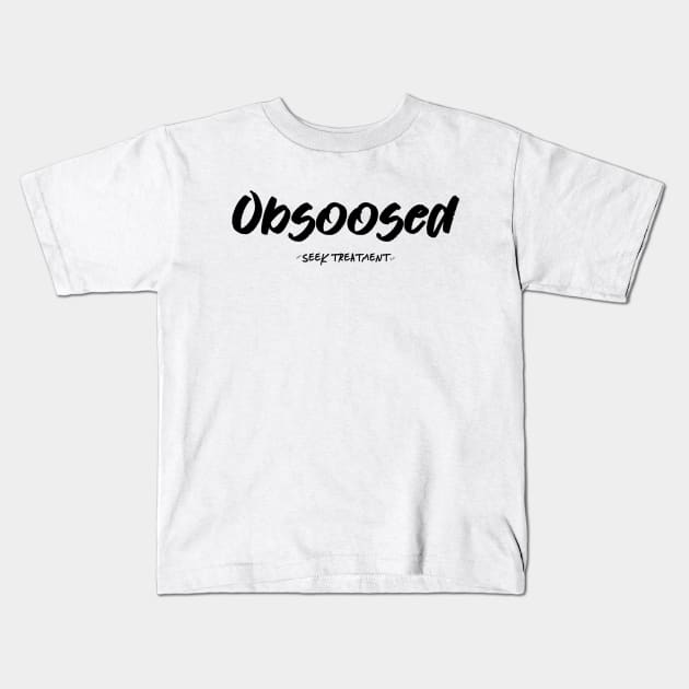 Obsoosed Kids T-Shirt by SEEK TREATMENT